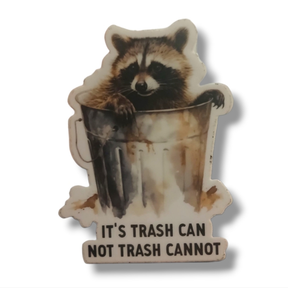 NEW Its Trash Can, Not Trash Cannot Sticker